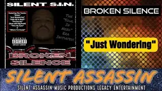 Just Wondering (Official Audio) ▪️ Silent Assassin ▪️ Broken Silence ▪️ Soul_In_Need ▪️ Silent SIN