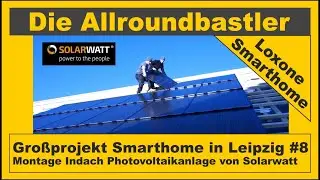 Gro&szlig;projekt Smarthome in Leipzig #8: Montage Indach Photovoltaikanlage von Solarwatt
