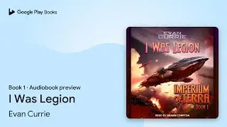 I Was Legion Book 1 by Evan Currie &middot; Audiobook preview