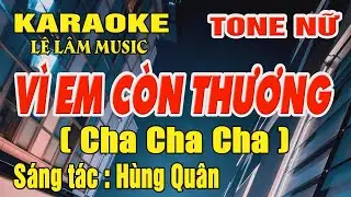 Karaoke Vì Em Còn Thương Tone Nữ ( Bm ) Karaoke Lê Lâm Music