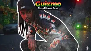 Guizmo - Normal 🔥 Reggae 2025 Remix 🍁