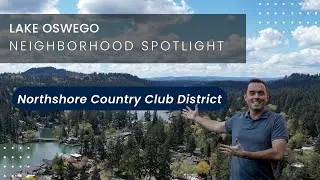 Lake Oswego's North Shore - Country Club District: Neighborhood Spotlight