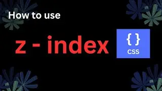 How to works Z- index in CSS