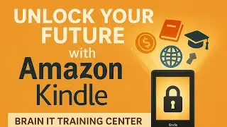 Unlock your future with Amazon Kindle from Brain IT Training Center By Mam Sabahat Ashraf