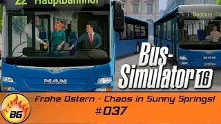 Bus-Simulator 16 #037 | Frohe Ostern - Chaos in Sunny Springs! | Let's Play [HD]