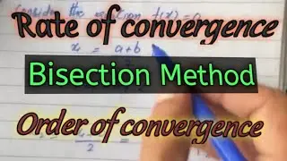 how to find rate of convergence of bisection method