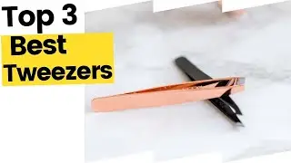 Best Tweezers on Amazon in 2023