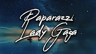 Lady Gaga - Paparazi ( Lyrics )