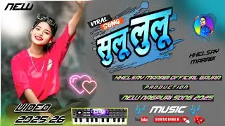 Sulu Lulu | New Nagpuri Song 2025-26 | Music Video | Hello Sulu Lulu | Piano Music | Khelsay Marabi 