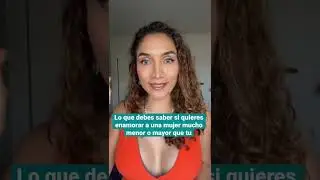 Lo que debes saber si quieres enamorar a una mujer mucho menor o mayor que tu