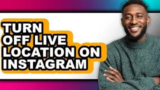 How to Turn Off Live Location on Instagram (only Way)