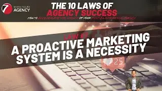 Law #7- You must have a proactive marketing system for getting clients consistently.