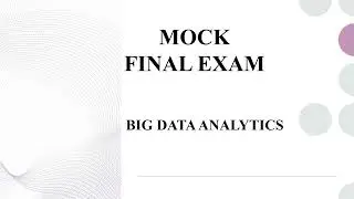 Mock Final Exam Preparation (Big Data Analytics)