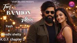 Teri Baahon Mein | New Romantic Song | New Hindi Song 2026 | Yash | Srinidhi Shetty | K.G.F.  3 | 
