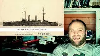 Asama Class: Armoured Cruiser or Battleship? (19th Century Cruisers Series 2 Part 11)