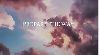 Prepare the Way | Mercy Culture | Powerful Worship Moment | Piano