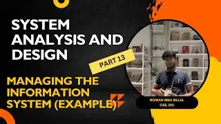 Managing the Information System (Example) | Part 13 | System Analysis and Design | Brainy Boltu