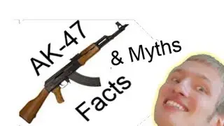 AK-47: Myths and Facths