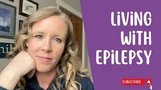 My Epilepsy Story | Complex Partial Seizures | Frontal Impaired Awareness 💜