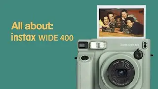 Yeni INSTAX WIDE 400&trade;&rsquo;ı Yakından Tanıyalım!