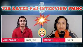 T2K RATED Full Interview For PMNC 2021 | T2K Rated Interview With Ansh YT&nbsp;||