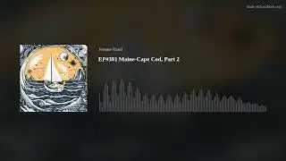 EP#381 Мэн-Кейп-Код, часть 2
