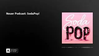 Neuer Podcast: SodaPop!