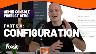 Foxit Admin Console | Configuration | Part Six