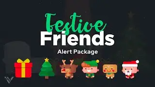'Festive Friends' - Christmas Alerts for Twitch & YouTube