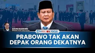 [FULL] Isu Prabowo Reshuffle Jilid 5, Pengamat: Kabinet Merah Putih Kental Akomodasi Politiknya