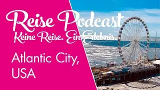 Atlantic City: Das kleine Las Vegas? | Insider Reisepodcast