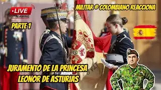 💪MILITAR ® COLOMBIANO REACCIONA AL JURAMENTO DE LA PRINCESA LEONOR DE ASTURIAS...parte 1