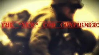 THE NEXT COD CONFIRMED!!!! (UNEDITED)