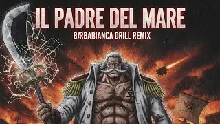 IL PADRE DEL MARE (Barbabianca Drill SAD Remix) | One Piece Tribute | Prod. NEURO VERSI 