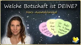 Was will Dein HERZ Dir jetzt sagen? 💛 Wähle Deine BOTSCHAFT!