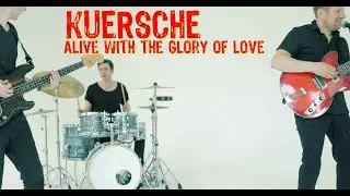 Kuersche - Alive with the Glory of Love