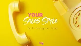 Enneagram and Your Sales Style