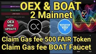 OEX MAINNET GAS FEE FAIR & BOAT FAUCET CLAIM | OEX UPDATE TODAY | OEX COIN LISTING NEWS |