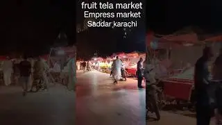 12-9-2024 Khubsurat aur Sasta fruit tela market Empress market Saddar Karachi