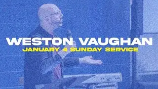 WESTON VAUGHAN | JANUARY 4, 2026 | 6:00PM VAUGHAN LOCATION EVENING SERVICE