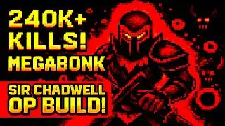 Megabonk Sir Chadwell Strategy: 240k+ Kills & Leaderboard Strategy!