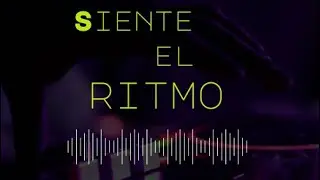 SIENTE El RITMO - music