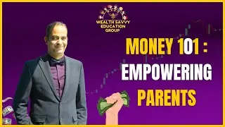 1. Money 101: Empowering Parents | Wealth Savvy Education Group