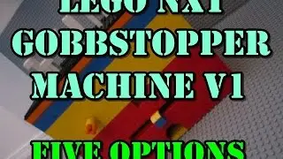 LEGO NXT Gobbstopper Machine *FIVE OPTIONS*