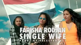 FARISHA RODJAN - SINGLE WIFE | PROD. BY SLCTBTS (OFFICIAL VIDEO)