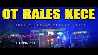 OT RALES KECE FULL DJ PART II LIVE NAJWA RECORD DI DESA WAY HALOM KAB OKU TIMUR SUM-SEL