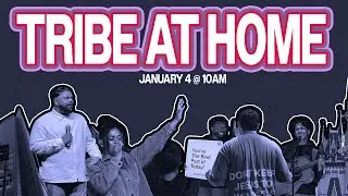 Tribe At Home | January 4, 2026