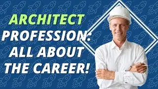 Architect Profession: All about the career!
