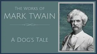 A Dog's Tale - Mark Twain - Audio Recording