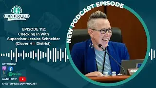 Episode 112: Checking In With Supervisor Jessica Schneider (Clover Hill District)